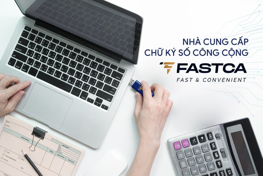Chữ ký số FastCA thúc đẩy chuyển đổi số cho doanh nghiệp