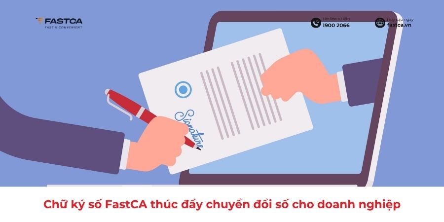 Chữ ký số FastCA thúc đẩy chuyển đổi số cho doanh nghiệp