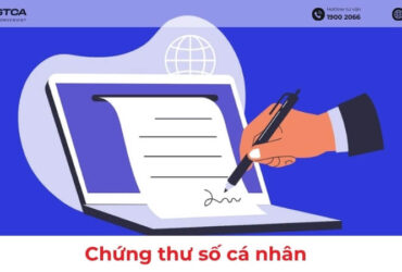 Chứng thư số cá nhân là gì, dùng trong trường hợp nào, sử dụng trong bao lâu?