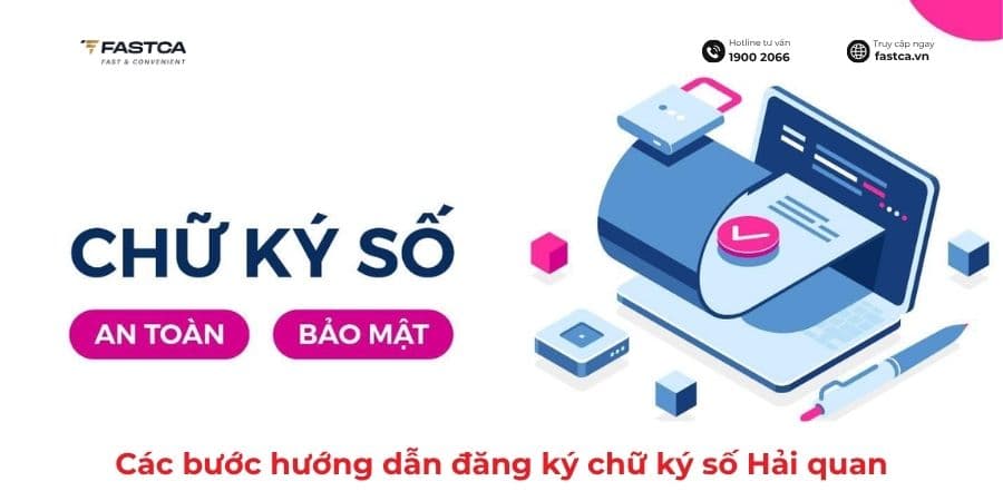 Hướng dẫn đăng ký chữ ký số hải quan trên website Tổng cục Hải quan