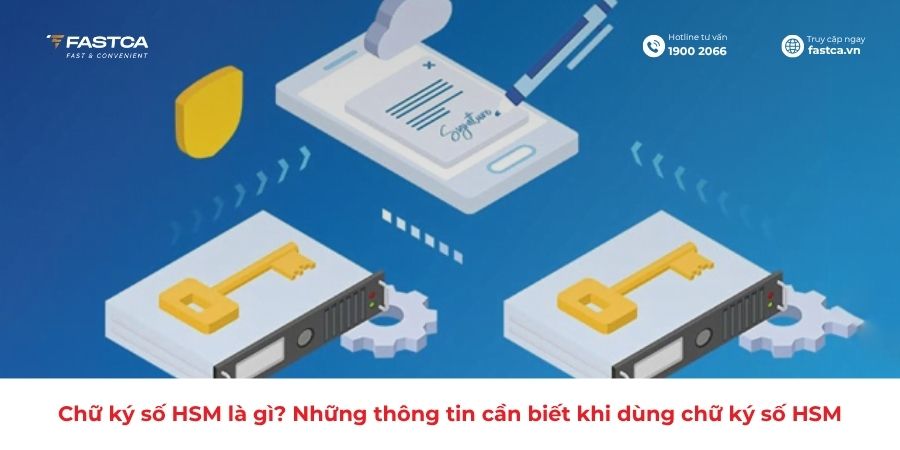 fastca-chu-ky-so-hsm-la-gi