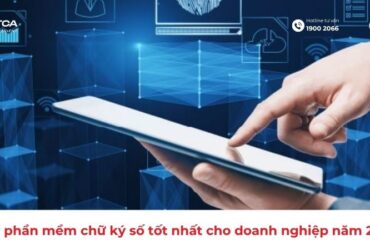 TOP phần mềm chữ ký số tốt nhất cho doanh nghiệp