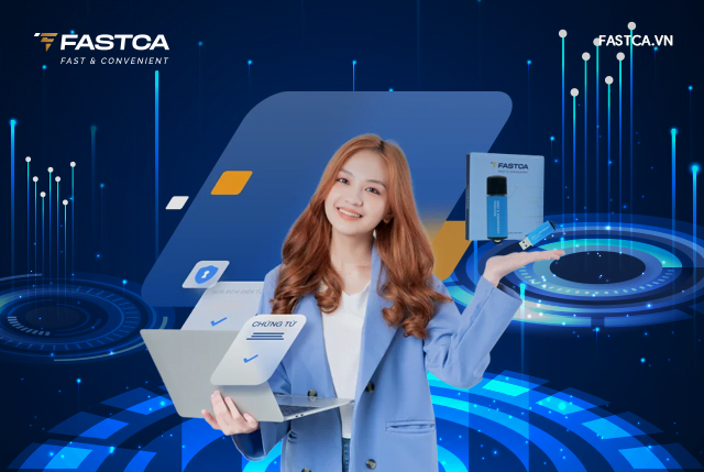 FastCA - Top 3 nhà cung cấp dịch vụ chữ ký số uy tín