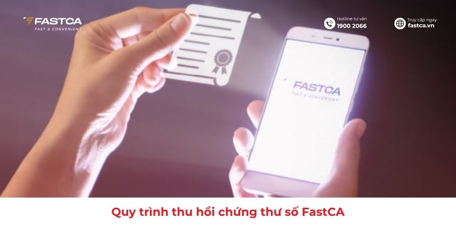 quy trình thu hồi chứng thư số fastca