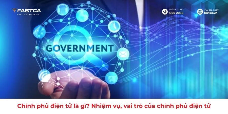 Chính phủ điện tử là gì? Nhiệm vụ, vai trò của chính phủ điện tử