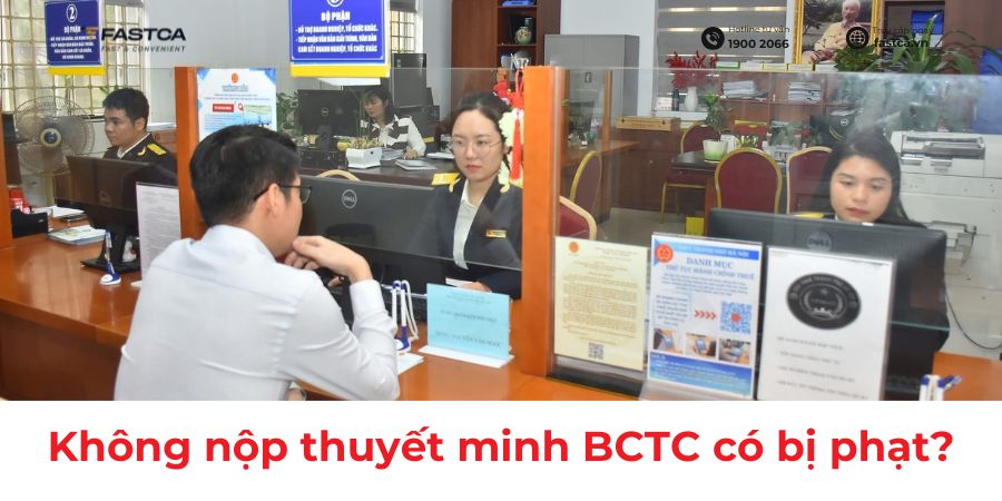 không nộp thuyết minh bctc có bị phạt không