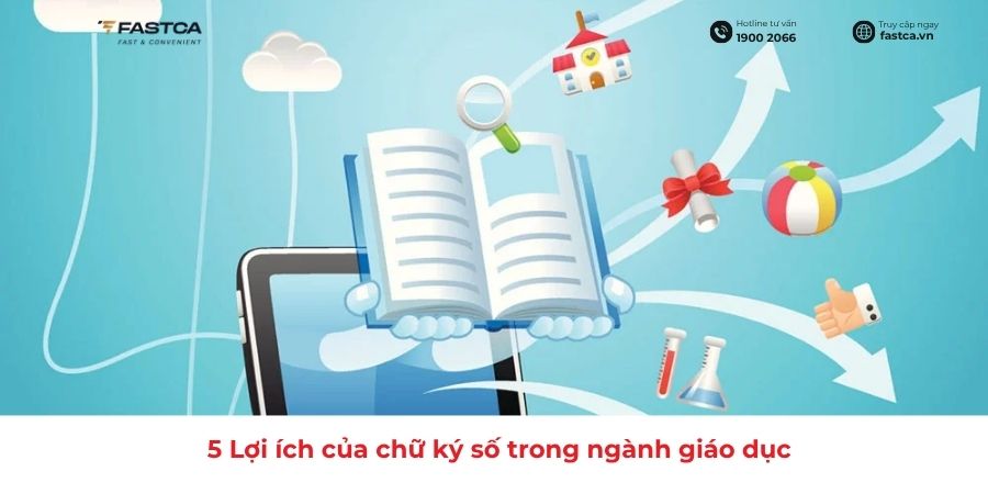 5 Lợi ích của chữ ký số trong ngành giáo dục