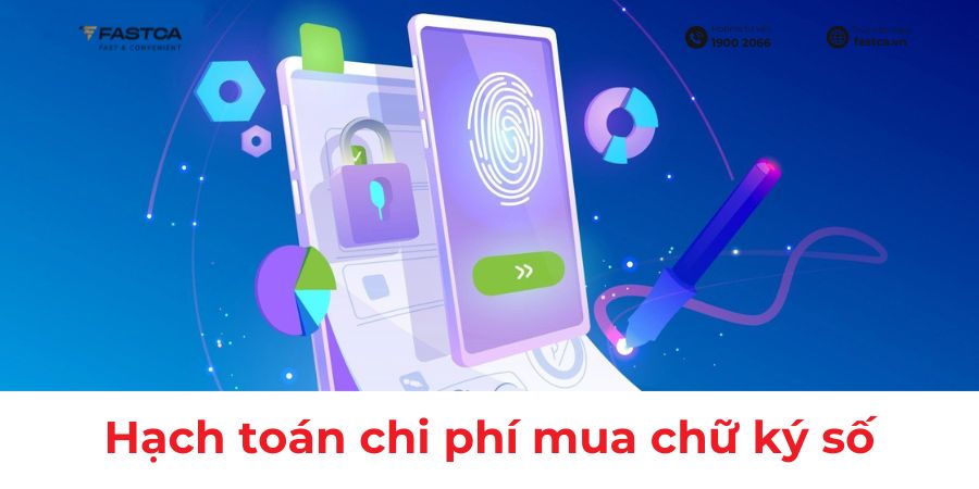 Cách hạch toán chi phí mua chữ ký số cho doanh nghiệp
