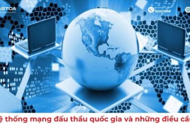 Hệ thống mạng đấu thầu quốc gia và những điều cần biết