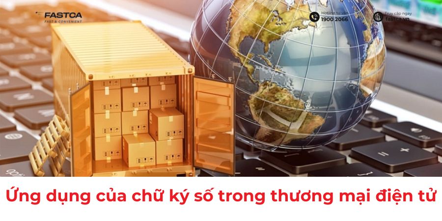 5 ứng dụng của chữ ký số trong thương mại điện tử hiện nay