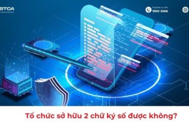 Giải đáp thắc mắc: Tổ chức sở hữu 2 chữ ký số được không?