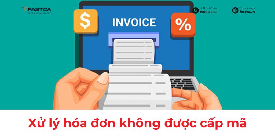 Quy trình xử lý lỗi hóa đơn điện tử không được cấp mã