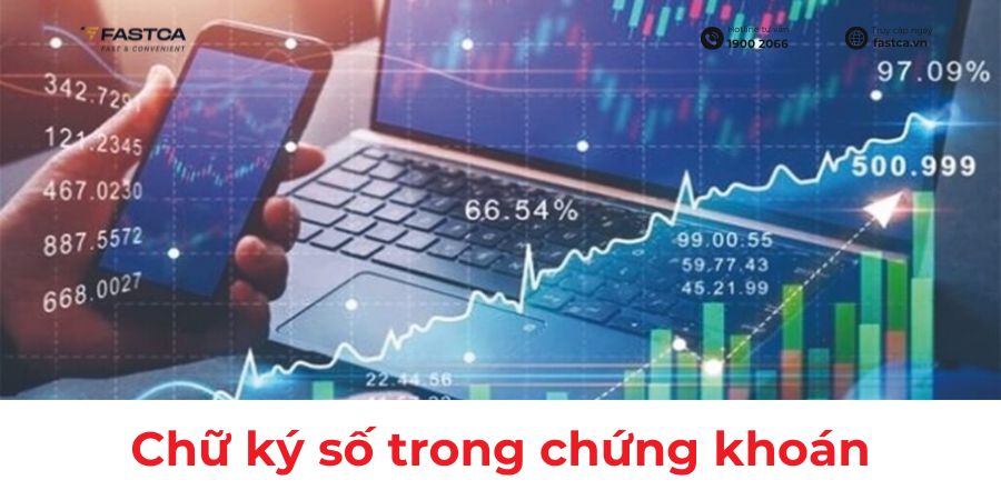 Giao dịch chứng khoán an toàn và nhanh chóng hơn với chữ ký số