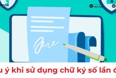Những điều cần biết để sử dụng chữ ký số an toàn và đúng cách