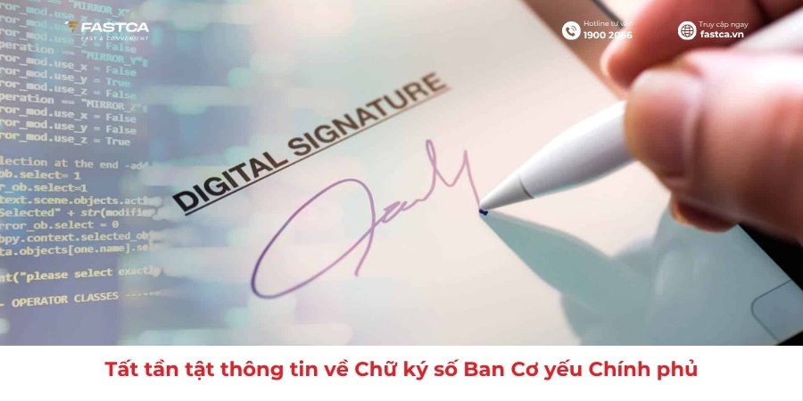 Tất tần tật thông tin về Chữ ký số Ban Cơ yếu Chính phủ là gì?