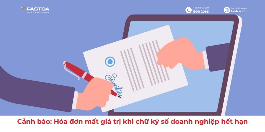 Cảnh báo: Hóa đơn mất giá trị khi chữ ký số doanh nghiệp hết hạn