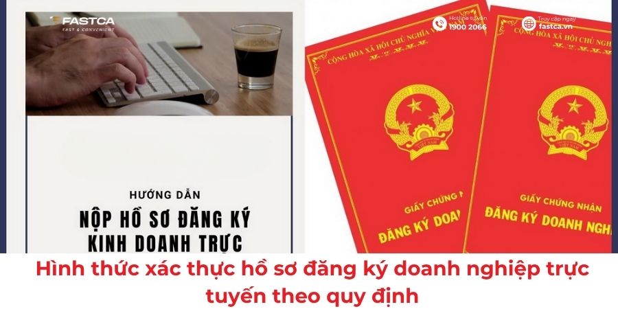 Hình thức xác thực hồ sơ đăng ký Doanh nghiệp trực tuyến theo quy định