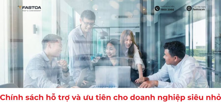 Các chính sách hỗ trợ và ưu tiên thực tế dành riêng cho doanh nghiệp siêu nhỏ dưới 10 lao động