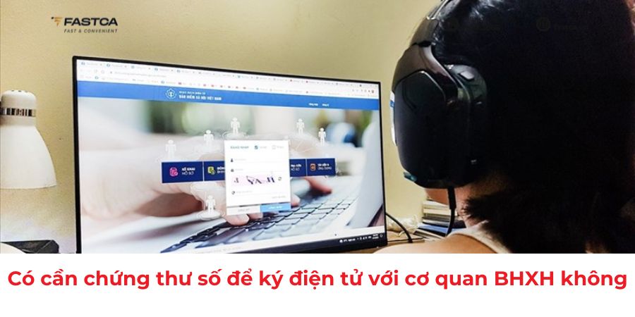 Chứng thư số là thiết bị bắt buộc phải có khi thực hiện ký điện tử hồ sơ BHXH