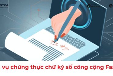 Các quy định chung về dịch vụ chứng thực chữ ký số công cộng FastCA