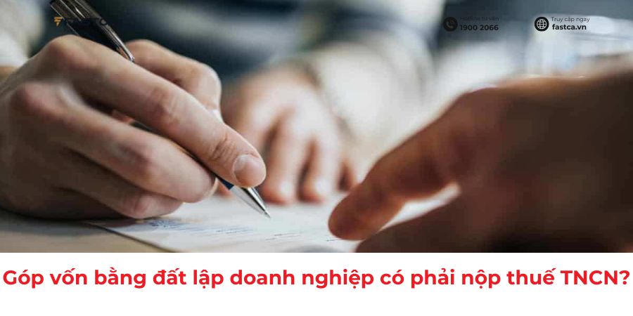 Quy định về thuế TNCN khi góp vốn bằng quyền sử dụng đất thành lập doanh nghiệp