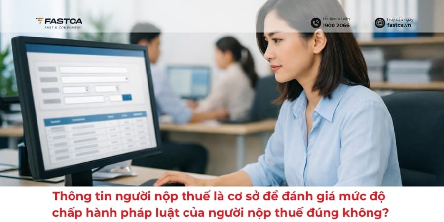 Thông tin người nộp thuế là cơ sở để đánh giá mức độ chấp hành pháp luật của người nộp thuế đúng không?