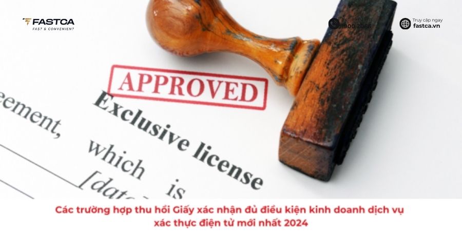 Các trường hợp thu hồi Giấy xác nhận đủ điều kiện kinh doanh dịch vụ xác thực điện tử mới nhất