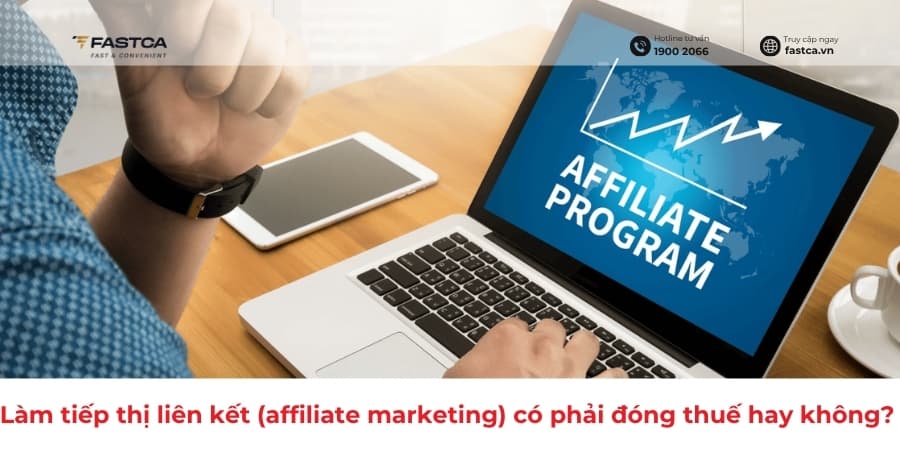 Làm tiếp thị liên kết (affiliate marketing) có phải đóng thuế hay không?