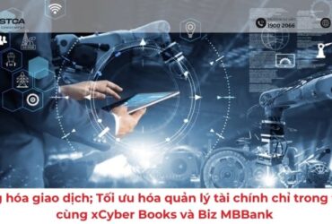 Tự động hóa giao dịch – Tối ưu hóa quản lý tài chính chỉ trong tích tắc cùng xCyber Books và Biz MBBank