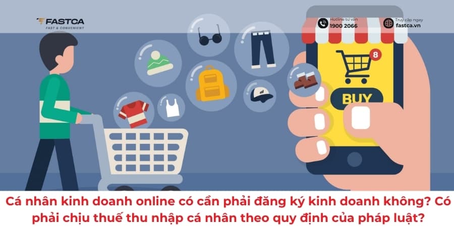 Cá nhân kinh doanh online có cần phải đăng ký kinh doanh không? Có phải chịu thuế thu nhập cá nhân theo quy định của pháp luật?