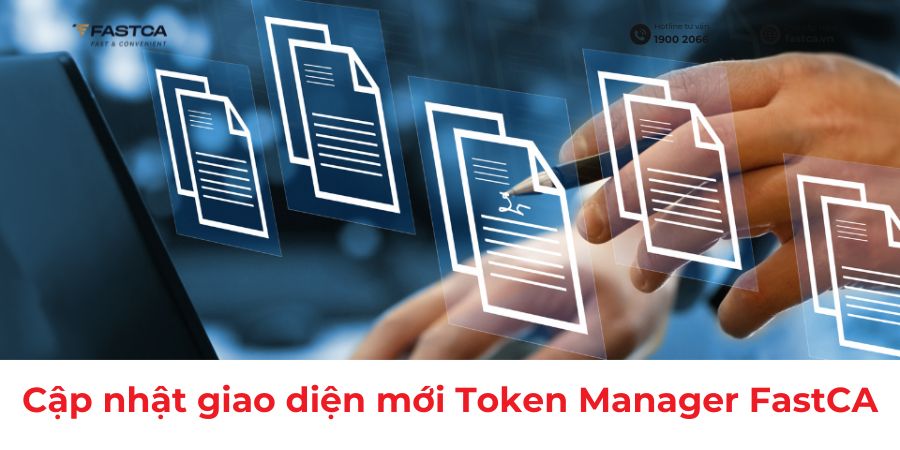 Hướng dẫn Khách hàng cập nhật giao diện mới trên Token Manager FastCA