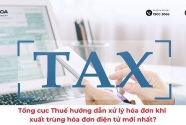 Tổng cục Thuế hướng dẫn xử lý hóa đơn khi xuất trùng hóa đơn điện tử mới nhất? Có phải gửi mẫu 04/SS-HĐĐT cho cơ quan thuế không?
