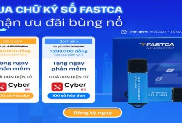 Mua Chữ ký số FastCA – Nhận ưu đãi bùng nổ!