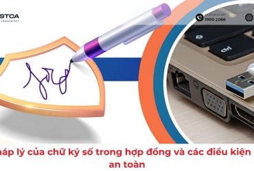 Giá trị pháp lý của chữ ký số trong hợp đồng và các điều kiện đảm bảo an toàn