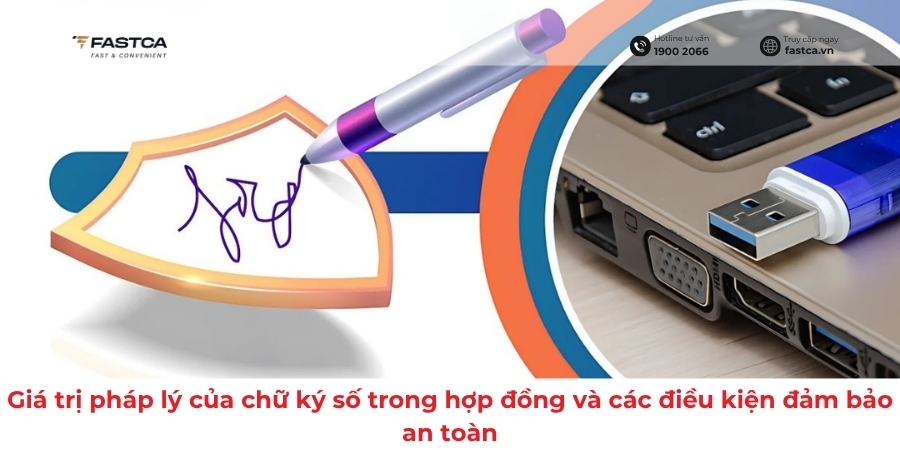 Giá trị pháp lý của chữ ký số trong hợp đồng và các điều kiện đảm bảo an toàn