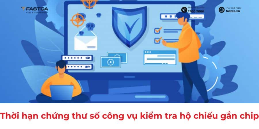 thời hạn chứng thư số công vụ kiểm tra hộ chiếu gắn chíp