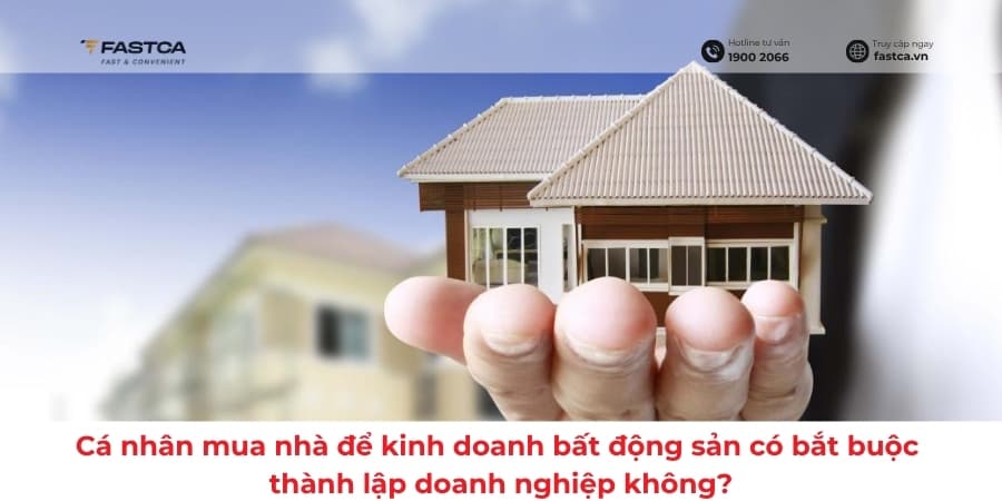Cá nhân mua nhà để kinh doanh bất động sản có bắt buộc thành lập doanh nghiệp không?