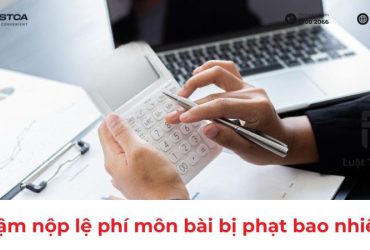 Doanh nghiệp chậm nộp lệ phí môn bài phải chịu tiền phạt bao nhiêu