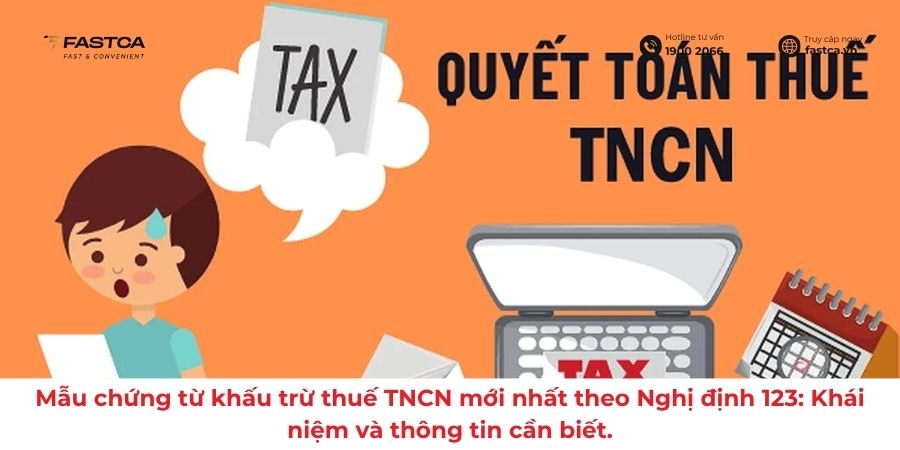 Mẫu chứng từ khấu trừ thuế TNCN mới nhất theo Nghị định 123: Khái niệm và thông tin cần biết.