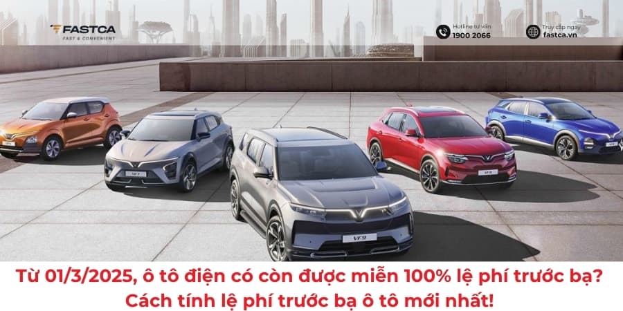 Từ 01/3/2025, ô tô điện có còn được miễn 100% lệ phí trước bạ? Cách tính lệ phí trước bạ ô tô mới nhất!