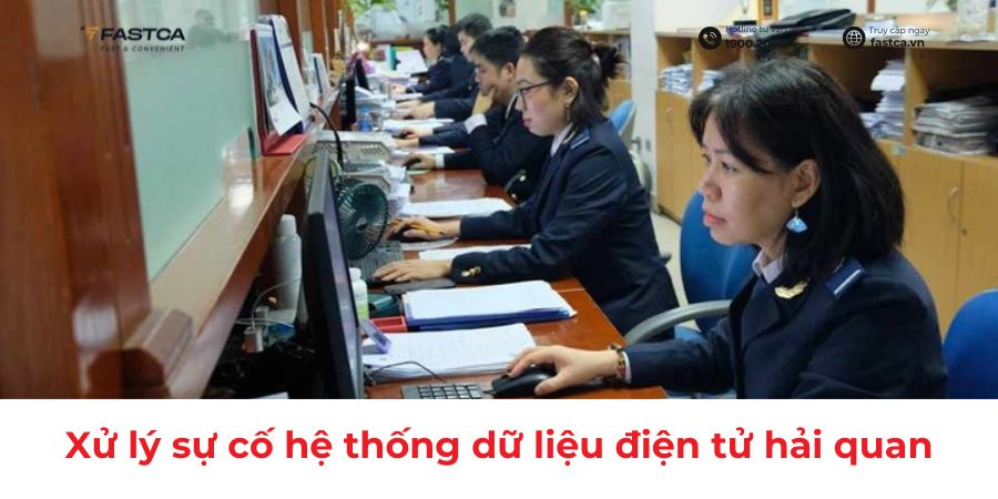 Cách xử lý khi hệ thống xử lý dữ liệu điện tử hải quan gặp sự cố không thể thực hiện thủ tục hải quan điện tử