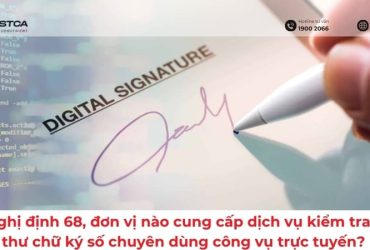 Theo Nghị định 68, đơn vị nào cung cấp dịch vụ kiểm tra chứng thư chữ ký số chuyên dùng công vụ trực tuyến?