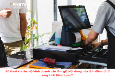 Bỏ thuế khoán: Hộ kinh doanh cần làm gì? Nội dung hóa đơn điện tử từ máy tính tiền ra sao?