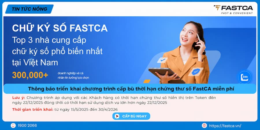 Hướng dẫn cấp bù và thay đổi thông tin chứng thư số USB Token FastCA