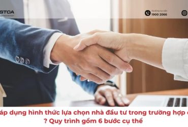 Khi nào áp dụng hình thức lựa chọn nhà đầu tư trong trường hợp đặc biệt? Quy trình gồm 6 bước cụ thể