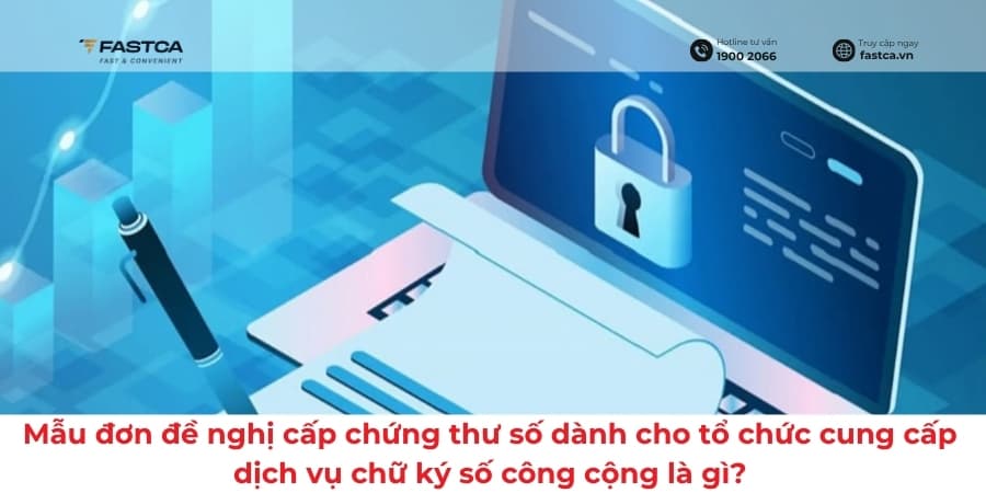 Mẫu đơn đề nghị cấp chứng thư số dành cho tổ chức cung cấp dịch vụ chữ ký số công cộng