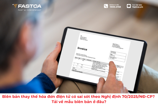 Biên bản thay thế hóa đơn điện tử có sai sót theo Nghị định 70/2025/NĐ-CP? Tải về mẫu biên bản ở đâu?