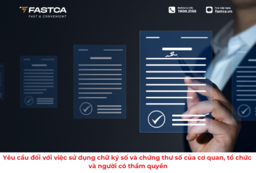 Yêu cầu đối với việc sử dụng chữ ký số và chứng thư số của cơ quan, tổ chức và người có thẩm quyền