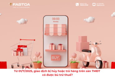 Từ 01/7/2025, giao dịch bị hủy hoặc trả hàng trên sàn TMĐT có được bù trừ thuế?