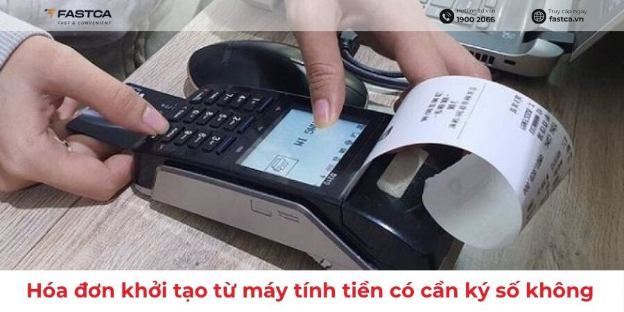 hóa đơn từ máy tính tiền có cần ký số không